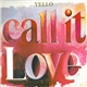 Yello - Call It Love