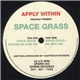 Apply Within - Apply Within Proudly Present Space Grass